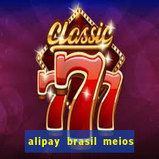 alipay brasil meios de pagamento ltda